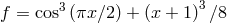 f = cos3(πx ∕2) + (x + 1 )3 ∕8