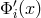 Φ ′i(x)