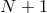 N + 1