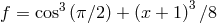 3 3 f = cos (π∕2) + (x + 1) ∕8