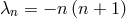 λn = − n(n + 1)