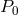 P 0