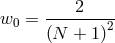2 w0 = -------2- (N + 1)