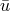 ¯u