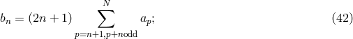 N ∑ bn = (2n + 1) ap; (42) p=n+1,p+nodd