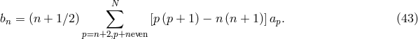 ∑N bn = (n + 1∕2 ) [p(p + 1) − n(n + 1)]ap. (43) p=n+2,p+neven