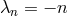 λn = − n
