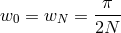 π w0 = wN = ---- 2N
