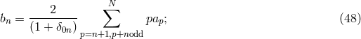 2 ∑N bn = --------- pap; (48) (1 + δ0n) p=n+1,p+nodd