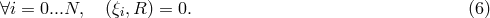 ∀i = 0...N, (ξi,R) = 0. (6 )