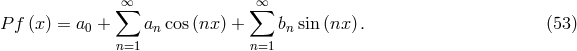 ∞∑ ∑∞ P f (x) = a + a cos(nx ) + b sin (nx ). (53 ) 0 n n n=1 n=1