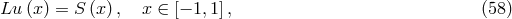 Lu (x ) = S (x ), x ∈ [− 1, 1], (58 )