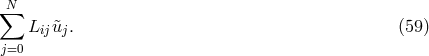 N∑ Lij&tidle;uj. (59 ) j=0