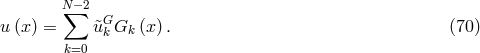 N− 2 u (x) = ∑ &tidle;uG G (x). (70 ) k k k=0