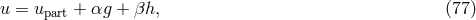 u = upart + αg + βh, (77 )