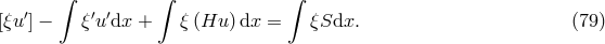 ∫ ∫ ∫ ′ ′ ′ [ξu ] − ξ udx + ξ (Hu )dx = ξSdx. (79 )