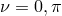 ν = 0,π
