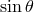 sin 𝜃