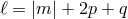 ℓ = |m | + 2p + q
