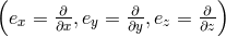 ( ) ex = ∂∂x,ey = ∂∂y,ez = ∂∂z