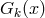 Gk(x )