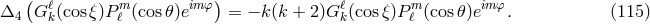 Δ4 (G ℓ(cosξ)P m(cos 𝜃)eim φ) = − k(k + 2)G ℓ(cos ξ)Pm (cos𝜃)eimφ. (115 ) k ℓ k ℓ