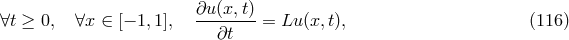 ∂u(x,t) ∀t ≥ 0, ∀x ∈ [− 1,1 ], --------= Lu (x,t), (116 ) ∂t