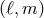(ℓ,m )