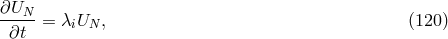 ∂UN-- ∂t = λiUN , (120 )