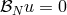 ℬN u = 0