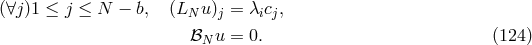 (∀j)1 ≤ j ≤ N − b, (LN u)j = λicj, ℬ u = 0. (124 ) N