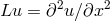 Lu = ∂2u∕∂x2