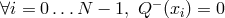 ∀i = 0...N − 1, Q − (xi) = 0
