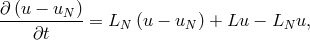 ∂-(u-−-uN-) ∂t = LN (u − uN ) + Lu − LN u,