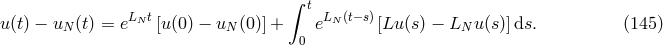 ∫ t u (t) − u (t) = eLN t[u (0) − u (0)] + eLN(t−s)[Lu (s) − L u(s)]ds. (145 ) N N 0 N