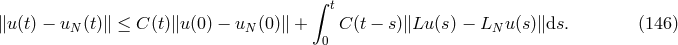 ∫ t ∥u (t) − u (t)∥ ≤ C(t)∥u(0) − u (0)∥ + C (t − s)∥Lu (s) − L u(s)∥ds. (146 ) N N 0 N