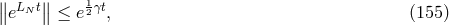 ∥∥eLN t∥∥ ≤ e12γt, (155 )